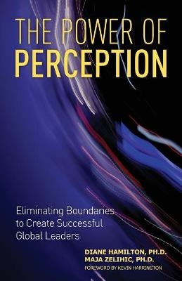 The Power of Perception - Diane Hamilton, Maja Zelihic