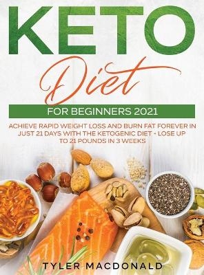 Keto Diet For Beginners 2021 - Tyler MacDonald