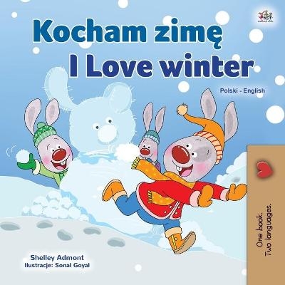 I Love Winter (Polish English Bilingual Children's Book) - Shelley Admont, KidKiddos Books