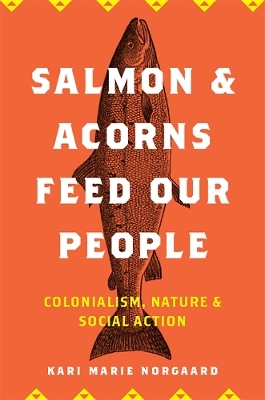 Salmon and Acorns Feed Our People - Kari Marie Norgaard