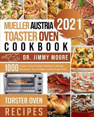 Mueller Austria Toaster Oven Cookbook 2021 - Dr Jimmy Moore