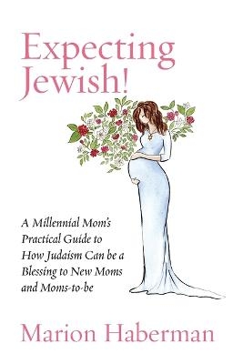 Expecting Jewish! - Marion Haberman