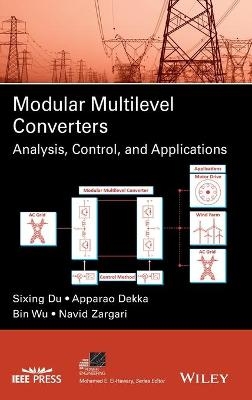 Modular Multilevel Converters - Sixing Du, Apparao Dekka, Bin Wu, Navid Zargari