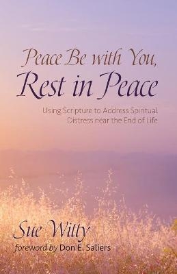 Peace Be with You, Rest in Peace - Sue Witty