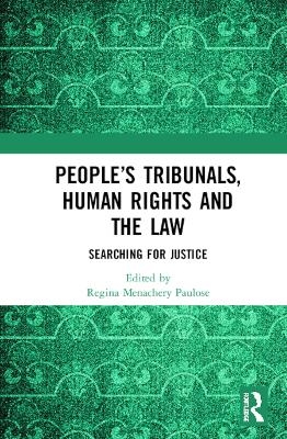People’s Tribunals, Human Rights and the Law - 