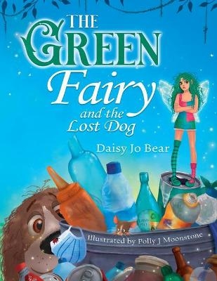 The Green Fairy and the Lost Dog - Daisy Jo Bear