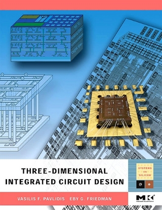 Three-dimensional Integrated Circuit Design - Eby G. Friedman; Vasilis F. Pavlidis