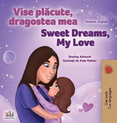 Sweet Dreams, My Love (Romanian English Bilingual Children's Book) - Shelley Admont, KidKiddos Books