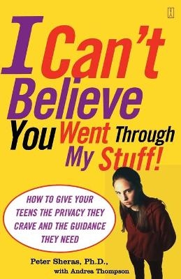 I Can't Believe You Went Through My Stuff - Peter Sheras