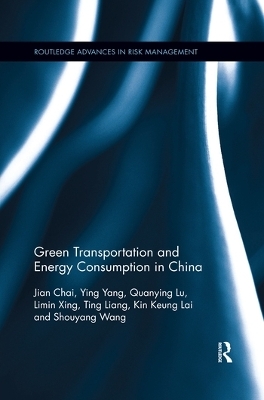 Green Transportation and Energy Consumption in China - Jian Chai, Ying Yang, Quanying Lu, Limin Xing, Ting Liang