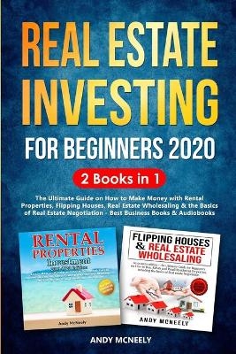 Real Estate Investing for Beginners 2020 - Andy McNeely