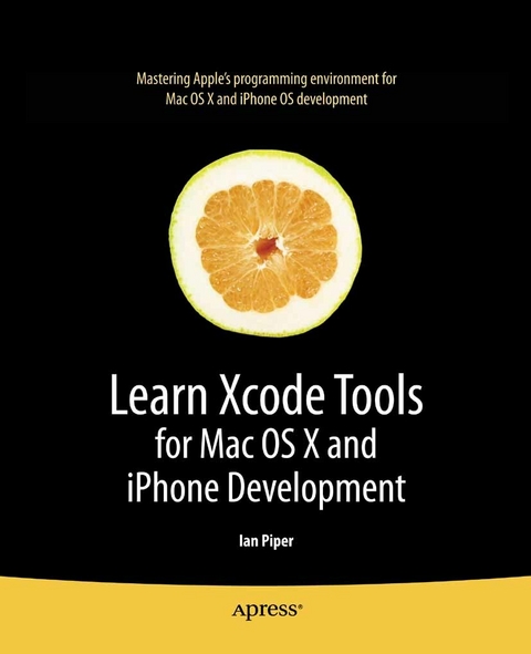 Learn Xcode Tools for Mac OS X and iPhone Development -  Ian Piper