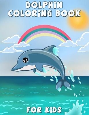 Dolphin Coloring Book for Kids - R R Fratica