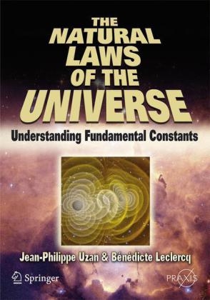 Natural Laws of the Universe -  Benedicte Leclercq,  Jean-Philippe Uzan