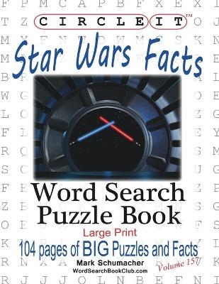 Circle It, Star Wars Facts, Word Search, Puzzle Book -  Lowry Global Media LLC, Mark Schumacher