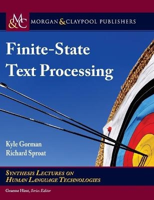 Finite-State Text Processing - Kyle Gorman, Richard Sproat