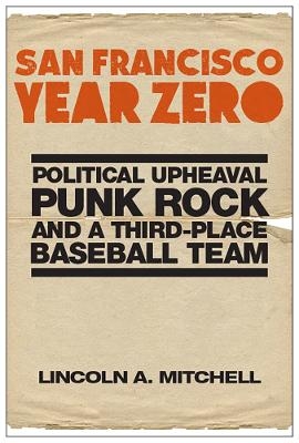 San Francisco Year Zero - Lincoln A. Mitchell