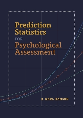 Prediction Statistics for Psychological Assessment - R. Karl Hanson