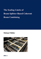 The Scaling Limits of Beam-Splitter-Based Coherent Beam Combining - Michael Müller
