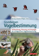 Grundwissen Vogelbestimmung - Moning, Christoph; Griesohn-Pflieger, Thomas; Horn, Michael