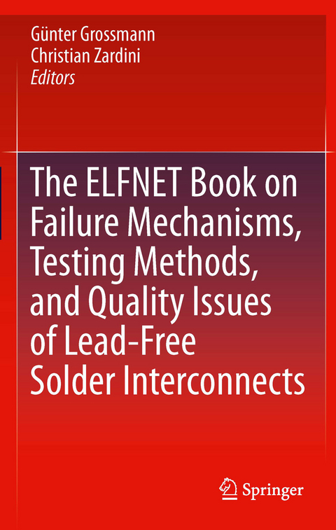 ELFNET Book on Failure Mechanisms, Testing Methods, and Quality Issues of Lead-Free Solder Interconnects - 