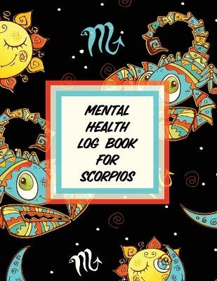 Mental Health Log Book For Scorpios - Trent Placate