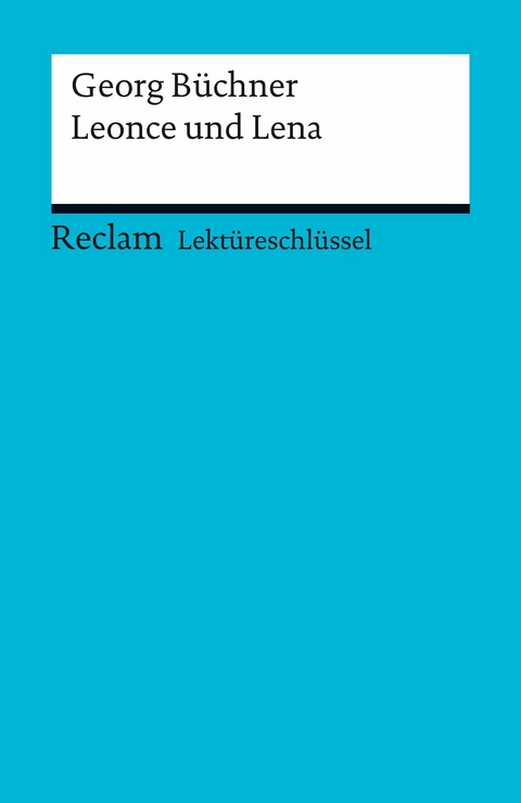 Lektüreschlüssel. Georg Büchner: Leonce und Lena - Georg Büchner, Wilhelm Große