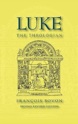 Luke the Theologian - François Bovon