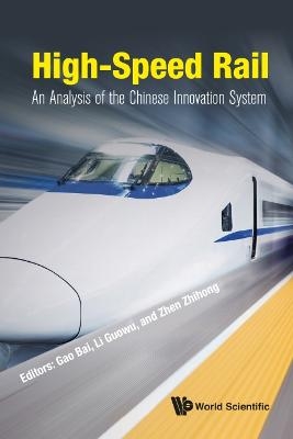 High-speed Rail: An Analysis Of The Chinese Innovation System - 