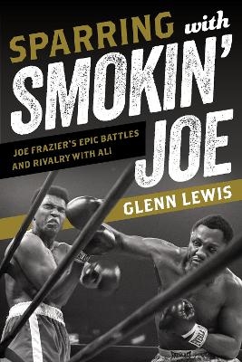 Sparring with Smokin' Joe - Glenn Lewis