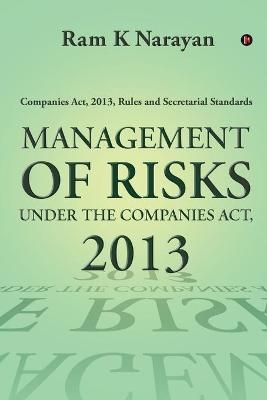 Management of Risks Under the Companies Act, 2013 -  Ram K Narayan