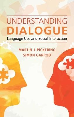 Understanding Dialogue - Martin J. Pickering, Simon Garrod