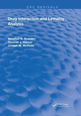 Drug Interaction & Lethality Analysis - Marshall N. Brunden, Thomas J. Vidmar, Joseph W. McKean