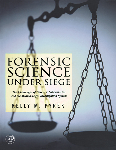 Forensic Science Under Siege -  Kelly Pyrek