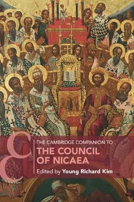 The Cambridge Companion to the Council of Nicaea - 