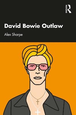 David Bowie Outlaw - Alex Sharpe