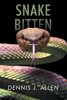 Snake Bitten - Dennis J Allen