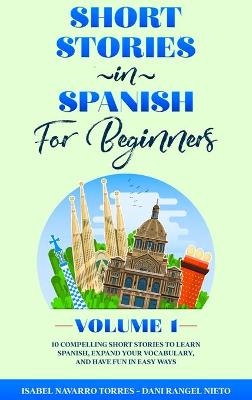 Short Stories in Spanish for Beginners - Isabel Navarro Torres