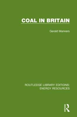 Coal in Britain - Gerald Manners