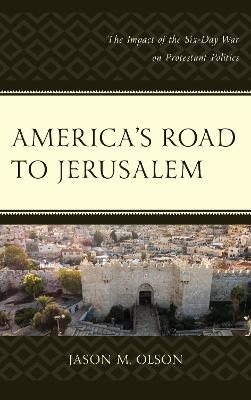 America's Road to Jerusalem - Jason M. Olson