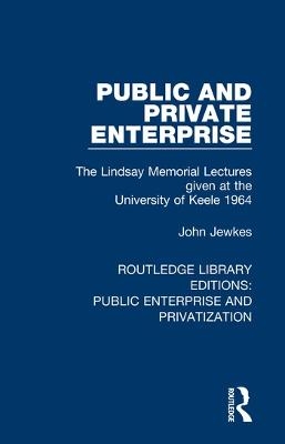 Public and Private Enterprise - John Jewkes