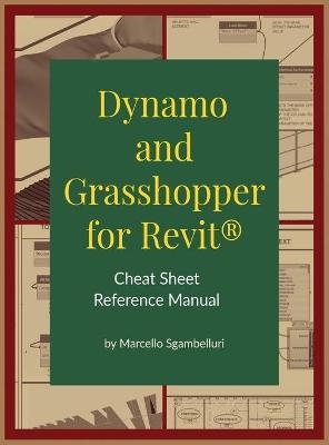 Dynamo and Grasshopper for Revit Cheat Sheet Reference Manual - Marcello Sgambelluri