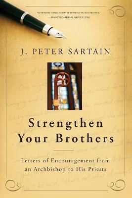 Strengthen Your Brothers - J. Peter Sartain