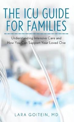 The ICU Guide for Families - Lara Goitein