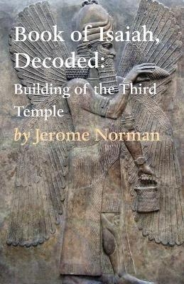The Book of Isaiah, Decoded - Jerome Norman