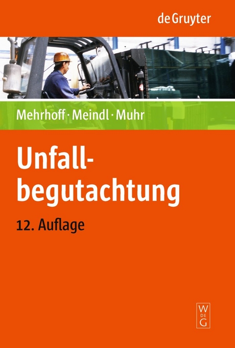 Unfallbegutachtung - Friedrich Mehrhoff, Renate Ch. Meindl, Gert Muhr