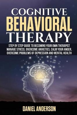 Cognitive Behavioral Therapy - Daniel Anderson