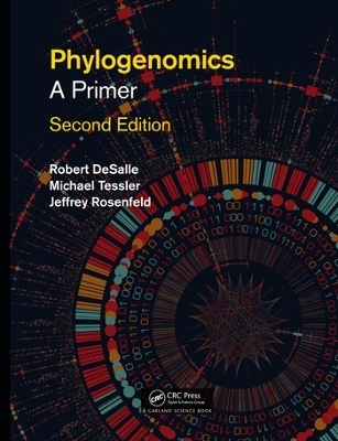 Phylogenomics - Rob DeSalle, Michael Tessler, Jeffrey Rosenfeld