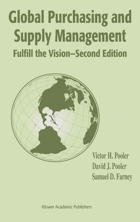 Global Purchasing and Supply Management -  Samuel D. Farney,  David J. Pooler,  Victor H. Pooler