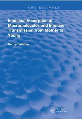 Intestinal Absorption Of Macromolecules and Immune Transmission from Mother to Young - 